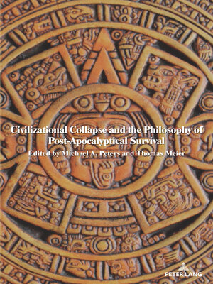 cover image of Civilizational Collapse and the Philosophy of Post-Apocalyptical Survival